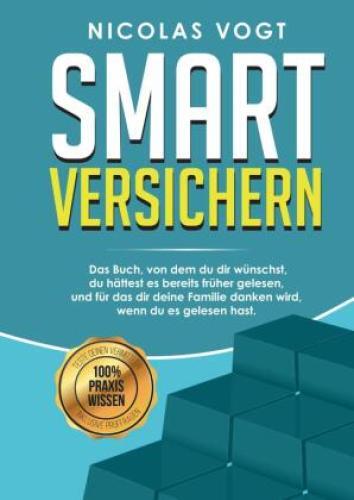 Smart Versichern Das Buch, Von Dem Du Dir Wünschst, Du Hättest Es