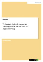 VeräNderte Anforderungen An FüHrungskräFte Im Zeitalter Der Digitalisierung Buch