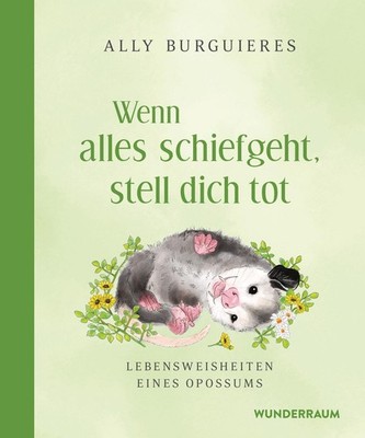 Ally Burguieres Burguieres, Ally/Wenn alles schiefgeht, stell dich tot