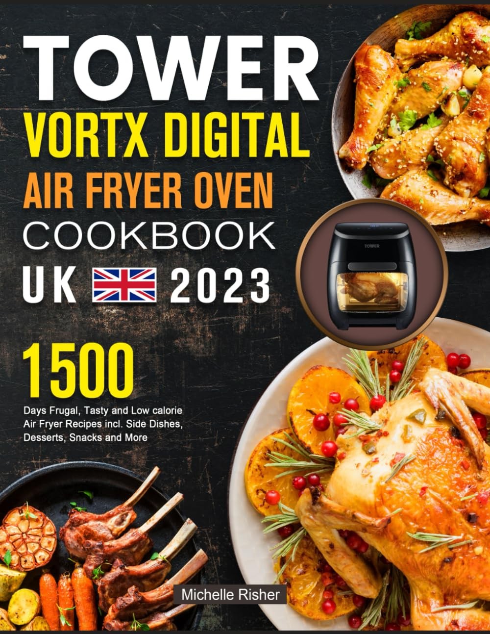2023 UK Tower Vortx Digital Air Fryer Oven Cookbook: 1500 Days F