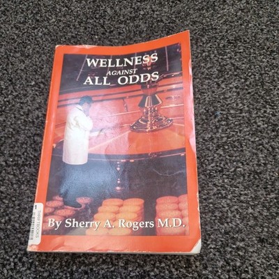 Wellness Against All Odds, sherry a rogers