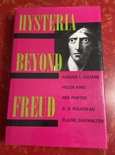 Hysteria Beyond Freud - First Edition - UC Press 1993 Hardcover Psychology