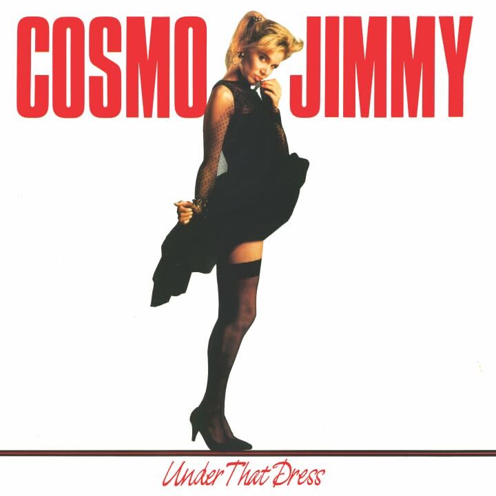 Cosmo Jimmy Under That Dress (Vinyl LP)