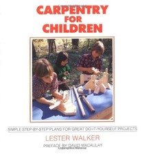 Carpentry for Children: Simple Step-by-step Plans... by Walker, Lester Paperback