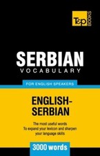Serbian vocabulary for English speakers - 3000 words by Andrey Taranov: New