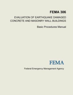Evaluation Of Earthquake Damaged Concrete And Masonry Wall Buildings: Basic...