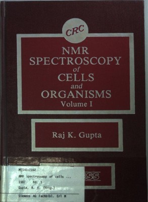 NMR Spectroscopy Cells and Organs VOLUME I. Gupta, R. K.: