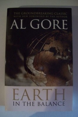 Earth in the Balance: Forging a New Common Purpose by Gore, Al 1844074846