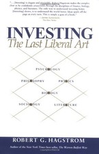 Investing: The Last Liberal Art by Hagstrom