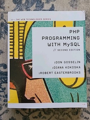 Web Technologies Ser.: PHP Programming with MySQL : The Web Technologies Series