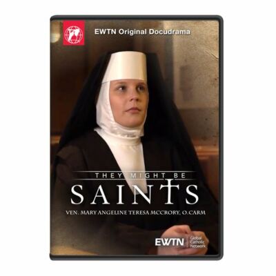 VEN. MARY ANGELINE TERESA MCCRORY. THEY MIGHT BE SAINTS.  AN EWTN DVD