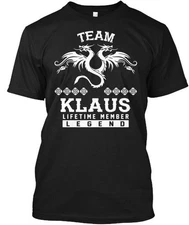 Team Klaus Lifetime Member T-Shirt Made in the USA Size S to 5XL