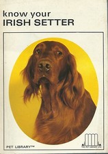Know your Irish Setter  - Irlandese Pet Library 1^Edz. Cinegetica - Caccia 