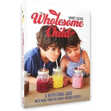 The Wholesome Child Cookbook by Mandy Sacher