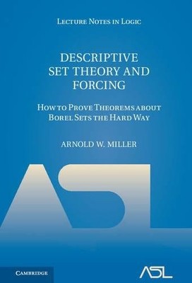 DESCRIPTIVE SET THEORY AND FORCING: HOW TO PROVE THEOREMS By Arnold W. Miller