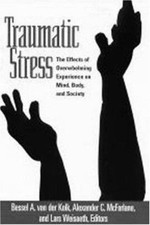 Traumatic Stress : The Effects of Overwhelming Experience on Mind