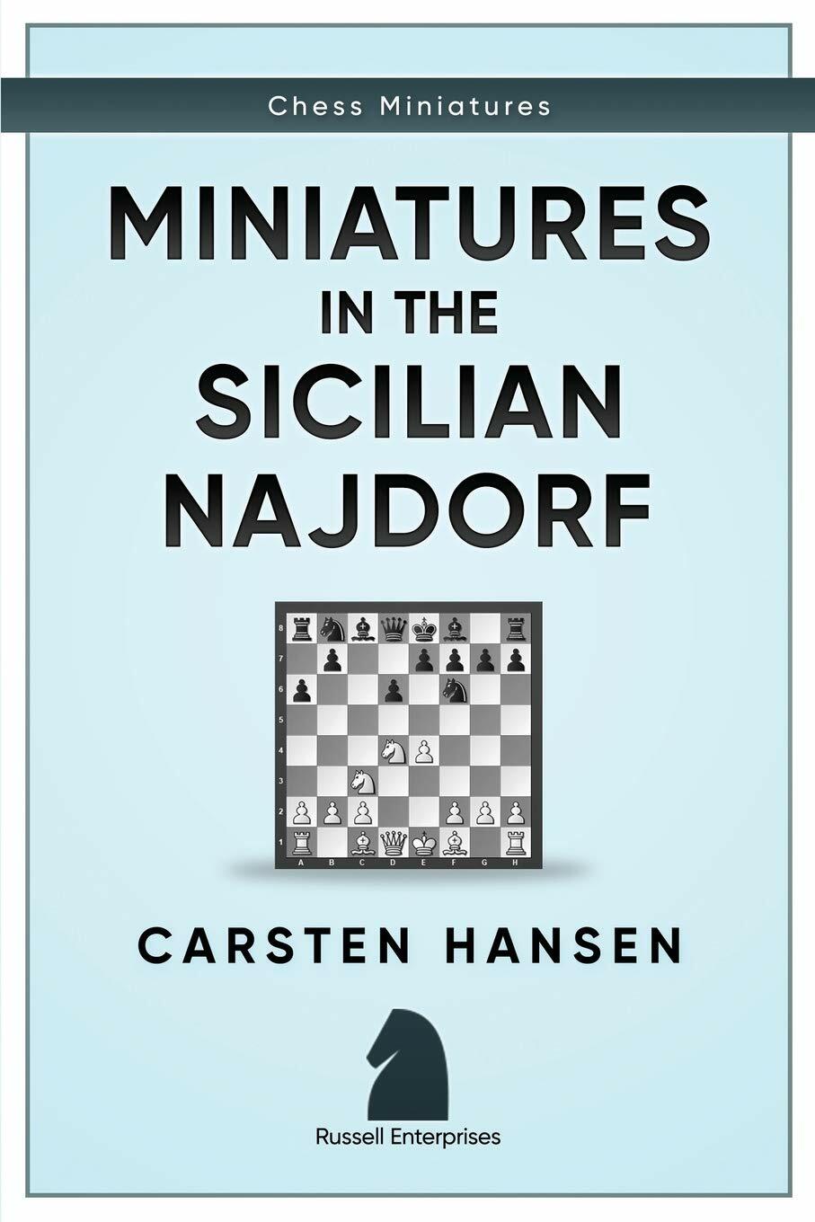 Miniatures in the Sicilian Najdorf: 1 (Chess Miniatures), Hansen, Carsten, Excel