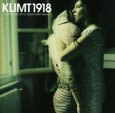 Just in Case We'll Never Meet Again,SEALED CD,KLIMT 1918 (CD, Jun-2008)