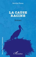 La Cause Racine AuréLie Peney Taschenbuch Rue des écoles FranzöSisch 2024