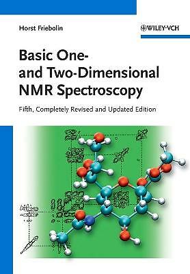Basic One- and Two-Dimensional NMR Spectroscopy by Horst Friebolin...
