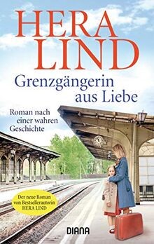 Grenzgängerin aus Liebe: Roman von Lind, Hera | Buch | Zustand sehr gut