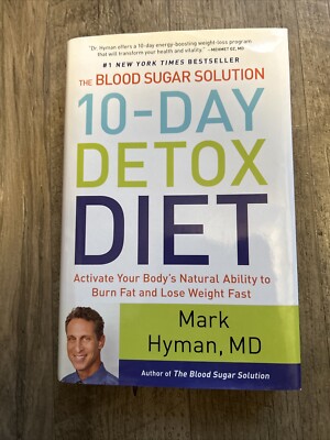 The Blood Sugar Solution 10-Day Detox Diet: Activate Your Body's