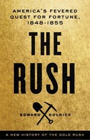 The Rush: America's Fevered Quest For Fortune, 1848-1853 on sale The Rush: America's Fevered Quest For Fortune, 1848-1853 on sale