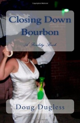 CLOSING DOWN BOURBON By Doug Dugless **BRAND NEW**
