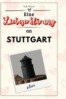 Eine LiebeserkläRung An Stuttgart Nele Meyer