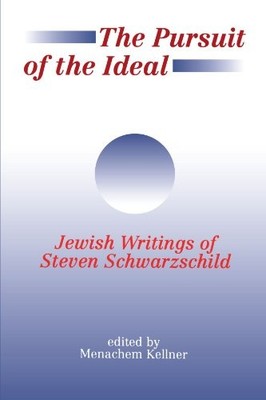 THE PURSUIT OF THE IDEAL: JEWISH WRITINGS OF STEVEN By Menachem Kellner *VG+*