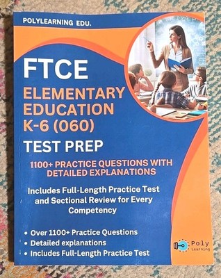 FTCE Elementary Education K-6 (060) Test Prep: 1100+ Practice Questions with Det