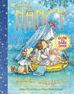 Fancy Nancy: Stellar Stargazer! - Hardcover By O'Connor, Jane - VERY GOOD