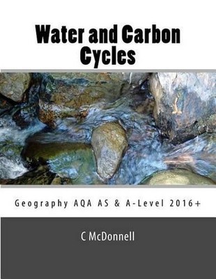 Water and carbon cycles: Geography AQA A-Level and AS Level Study Guide.: Geogra