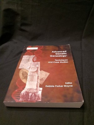 Advanced Genetic Genealogy: Techniques and Case Studies (Paperback)