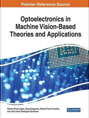 Optoelectronics in Machine Vision-Based Theories and Applications by Moises Riva