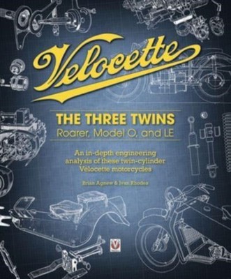 Velocette The Three Twins: Roarer, Model O and Le by Brian Agnew (Hardback Book)