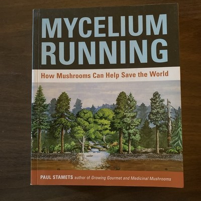Mycelium Running: How Mushrooms Can Save The World - Paul Stamets Environmental
