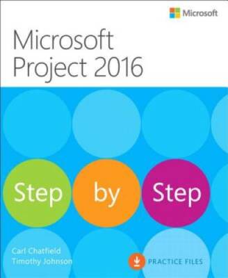 Microsoft Project 2016 Step by Step - Paperback By Chatfield, Carl - GOOD