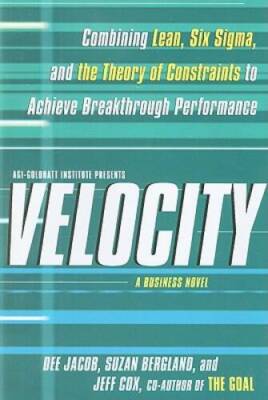 Velocity: Combining Lean, Six Sigma and the Theory of Constraints to Achi - GOOD