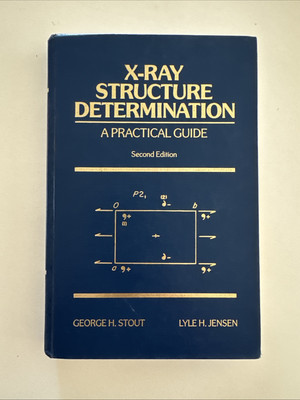 X-Ray Structure Determination: a Practical Guide 2nd Stout & Jensen HC
