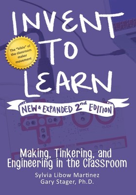 INVENT TO LEARN: MAKING, TINKERI