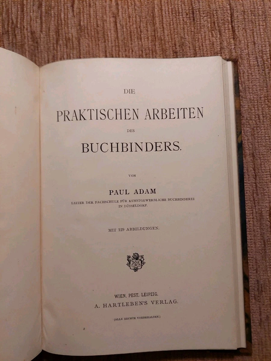 PAUL ADAM Buchbinder Lehrbuch EA 1898 BUCHBINDEREI Buchbinden HANDEINBAND 