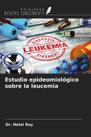 Hetal Roy | Estudio EpideomiolóGico Sobre La Leucemia | Taschenbuch | Spanisch