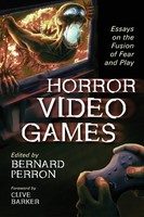 Horror Video Games Essays On The Fusion Of Fear And Play Bernard Perron Buch