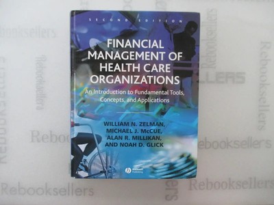 Financial Management of Health Care Organizations: An Introduction to Fundamen..