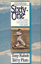 SIXTY-ONE: THE TEAM, THE RECORD, THE MEN By Tony Kubek & Terry Pluto *Excellent*