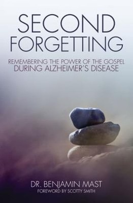 The Second Forgetting: Remembering the Power of the Gospel during Alzheimer's