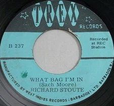Richard Stoute / What Bag I’m In / Pretty Blue Eyes Barbados Trex Records B 237
