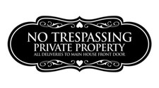 Designer No Trespassing Private Property Sign All Deliveries to Main House Sign