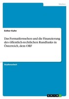 Das Formatfernsehen Und Die Finanzierung Des öFfentlich-Rechtlichen Rundfunks I